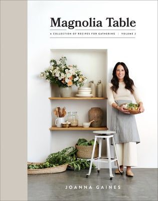 Magnolia Table: A Collection of Recipes for Gathering, Volume 2 by Joanna Gaines