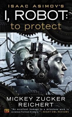 To Protect (I, Robot (Reichert) #1) by Mickey Zucker Reichert