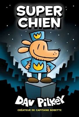 Super Chien (Super Chien #1) De Dav Pilkey