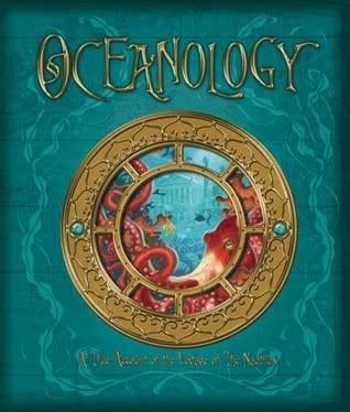 Oceanology: The True Account of the Voyage of the Nautilus (Ologies #8) by Dugald A. Steer, Ian Andrew