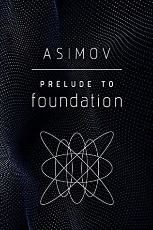 Prelude to Foundation (Foundation #1) by Isaac Asimov