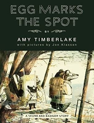 Egg Marks the Spot (Skunk and Badger #2) by Amy Timberlake, Jon Klassen