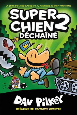 Déchaîné (Super Chien #2) De Dav Pilkey