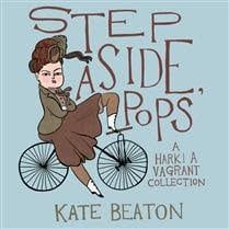 Step Aside, Pops: A Hark! A Vagrant Collection by Kate Beaton