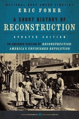 A Short History of Reconstruction by Eric Foner