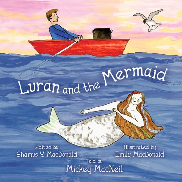 Luran and the Mermaid by Seumas Y. Dòmhnallach, Shamus Y. MacDonald Migi MacNìll, Mickey MacNeil