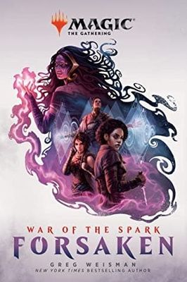 War of the Spark: Forsaken (Magic: The Gathering: War of the Spark #2) by Greg Weisman
