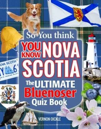 So you think you know Nova Scotia: The ULTIMATE Bluenoser Quiz Book by Vernon Oickle