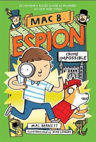 Crime Impossible (Mac B. Espion #02) De Mac Barnett, Mike Lowery