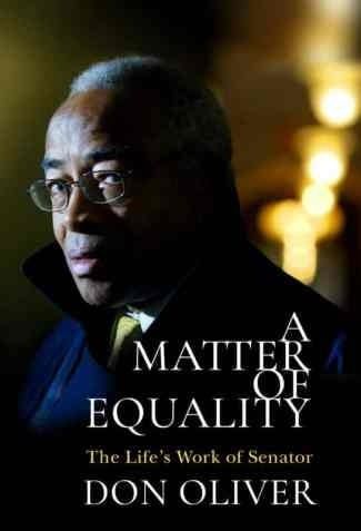 A Matter of Equality: The Life&#39;s Work of Senator Don Oliver by Donald Oliver