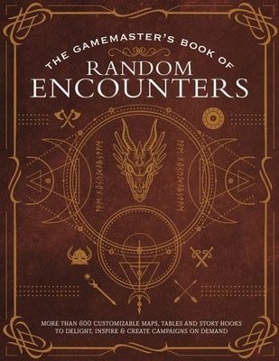 The Game Master's Book of Random Encounters: 500+ customizable maps, tables and story hooks to create 5th edition adventures on demand by Jeff Ashworth, Jasmine Kalle
