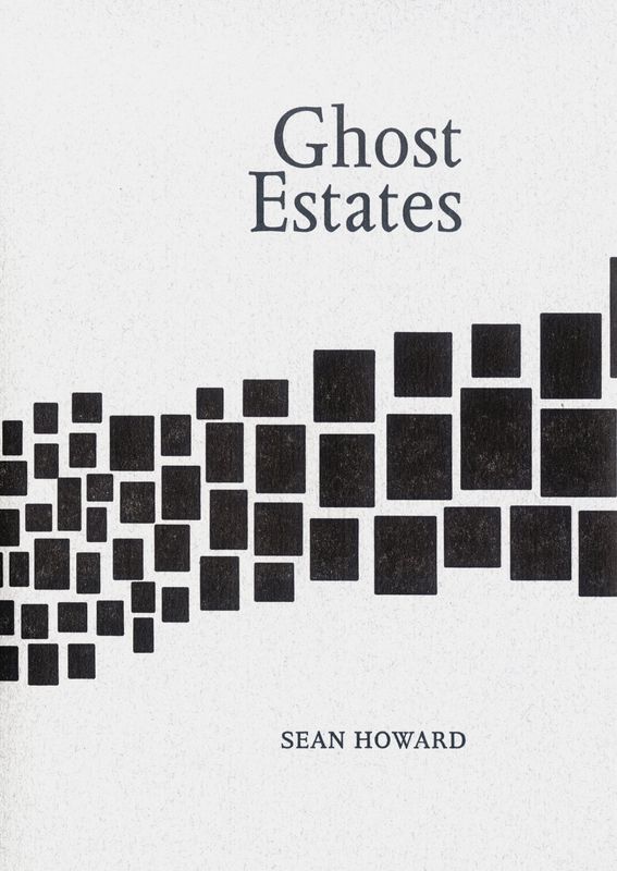 Ghost Estates By: Sean Howard
