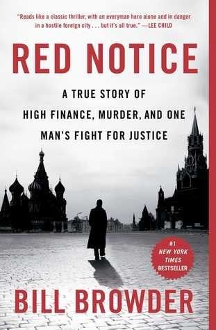 Red Notice: A True Story of High Finance, Murder, and One Man&#39;s Fight for Justice by Bill Browder