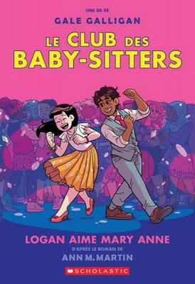 Logan aime Mary Anne (Le club des baby-sitters #08) De Ann M Martin, Gale Galligan