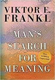 Man&#39;s Search for Meaning by Viktor E. Frankl