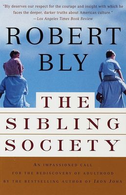 The Sibling Society by Robert Bly