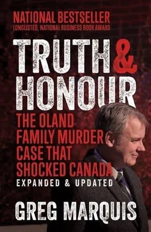 Truth &amp; Honour (new edition): The Oland Family Murder Case that Shocked Canada by Greg Marquis