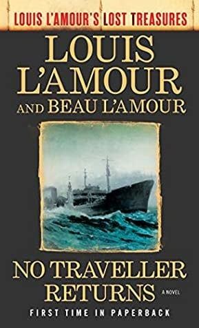 No Traveller Returns (Louis l&#39;Amour&#39;s Lost Treasures) by Louis L&#39;Amour, Beau L&#39;Amour