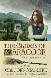 The Brides of Maracoor (Another Day #1) by Gregory Maguire