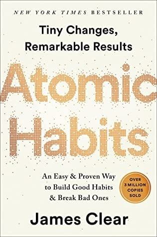 Atomic Habits: An Easy &amp; Proven Way to Build Good Habits &amp; Break Bad Ones by James Clear