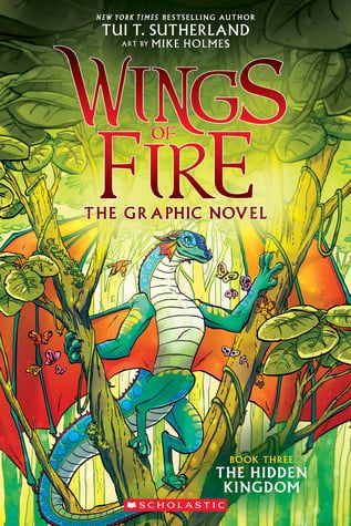 The Hidden Kingdom (Wings of Fire Graphic Novel #3) by Tui T. Sutherland, Mike Holmes