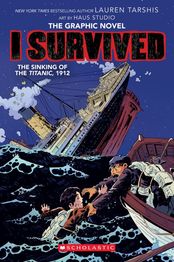 I Survived The Sinking of the Titanic, 1912 : A Graphix Book (I Survived Graphic Novels #1) by Georgia Ball