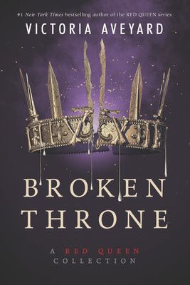 Broken Throne Collection (Red Queen #4.5) by Victoria Aveyard