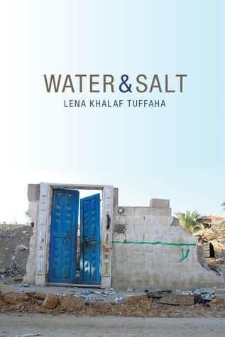 Water &amp; Salt by Lena Khalaf Tuffaha
