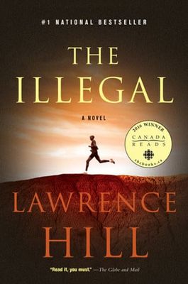 The Illegal by Lawrence Hill