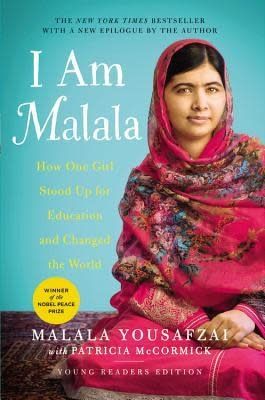 I Am Malala: How One Girl Stood Up for Education and Changed the World by Malala Yousafzai, Patricia McCormick