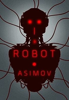 I, Robot (Robot #1) by Isaac Asimov