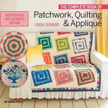 The Complete Book of Patchwork, Quilting &amp; Applique By Linda Seward