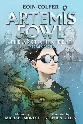 The Arctic Incident (Artemis Fowl: The New Graphic Novels Series #2) by Michael Moreci, Eoin Colfer, Stephen Gilpin