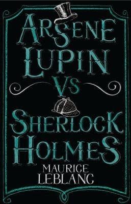 Arsene Lupin vs. Sherlock Holmes: &#39;The Blonde Lady&#39; &amp; &#39;The Jewish Lamp&#39;. (Arsène Lupin #2) by Maurice Leblanc