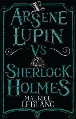 Arsene Lupin vs. Sherlock Holmes: 'The Blonde Lady' &amp; 'The Jewish Lamp'. (Arsène Lupin #2) by Maurice Leblanc