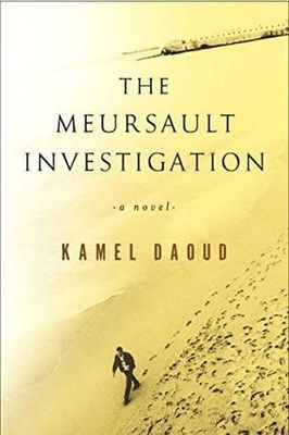 The Meursault Investigation by Kamel Daoud