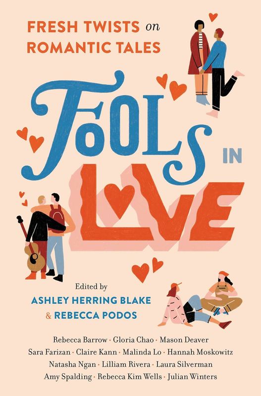 Fools In Love: Fresh Twists on Romantic Tales by Rebecca Podos, Rebecca Podos, Ashley Herring Blake
