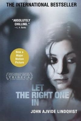 Let the Right One In (Let the Right One In #1) by John Ajvide Lindqvist