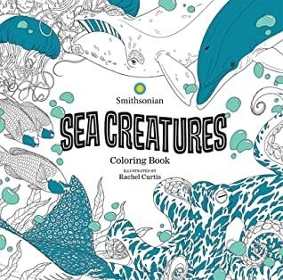 Sea Creatures: A Smithsonian Coloring Book by Smithsonian Institution, Rachel Curtis