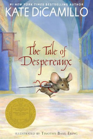 The Tale of Despereaux: Being the Story of a Mouse, a Princess, Some Soup, and a Spool of Thread by Kate DiCamillo