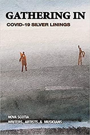 Gathering In: COVID-19 Silver Linings by Twenty-Six Writers, Chad Norman