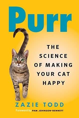 Purr: The Science of Making Your Cat Happy by Zazie Todd