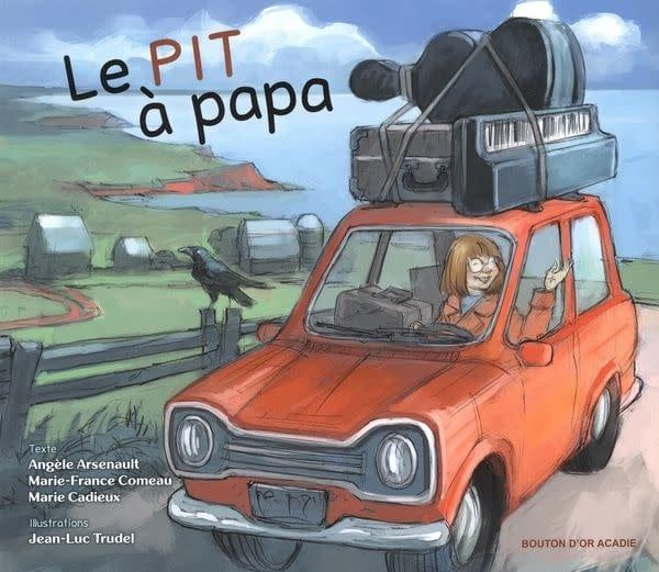 Le Pit à papa by Marie-France Comeau, Marie Cadieux, Angele Arsenault