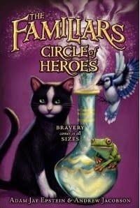 Circle of Heroes (The Familiars #3) by Adam Jay Epstein and Andrew Jacobson