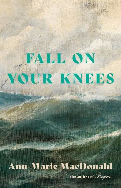 Fall on Your Knees by Ann-Marie MacDonald