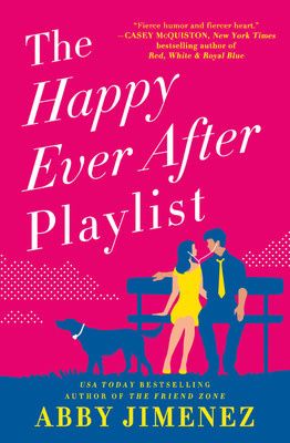 The Happy Ever After Playlist (The Friend Zone #2) by Abby Jimenez