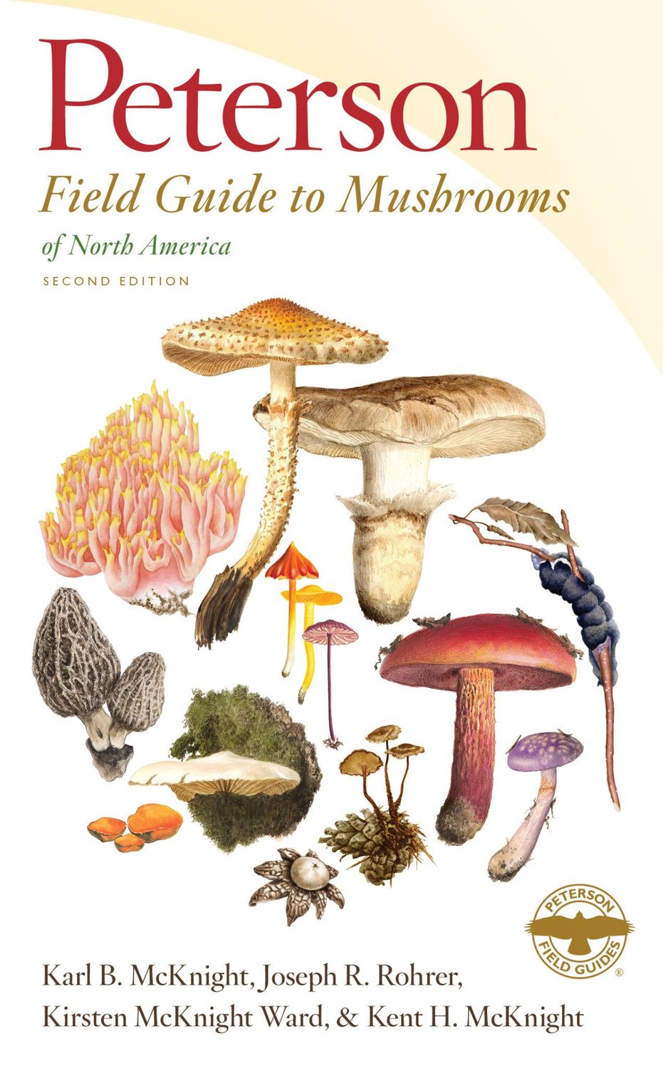 Peterson Field Guide to Mushrooms of North America (Peterson Field Guides #34) by Kent H. McKnight, Karl B. McKnight, Joseph R. Rohrer, Kirsten McKnight Ward