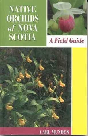 Native Orchids of Nova Scotia by Carl Munden