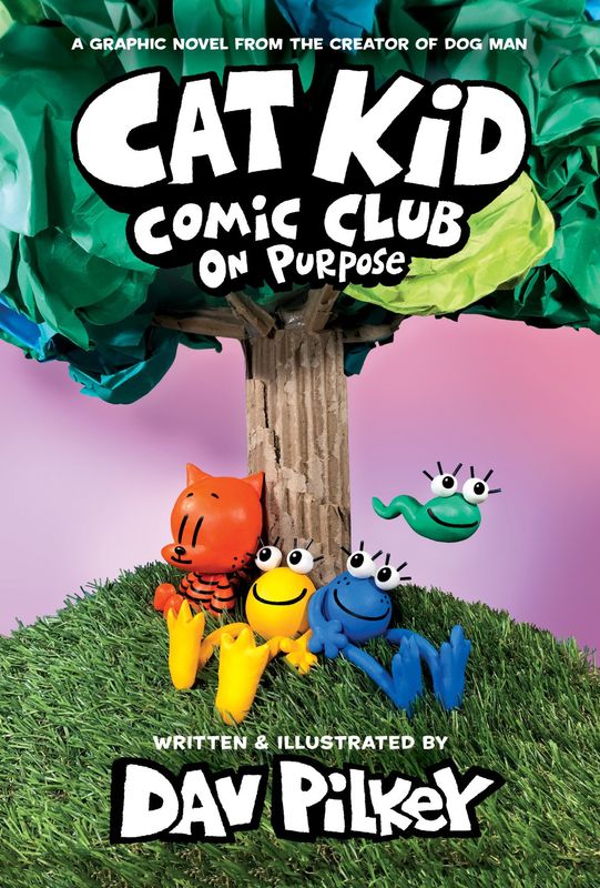 On Purpose (Cat Kid Comic Club #3) by Dav Pilkey