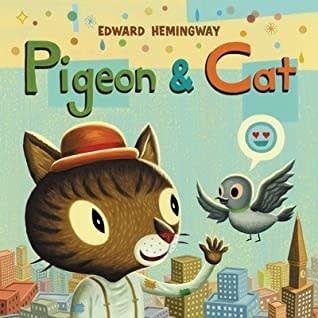 Pigeon &amp; Cat by Edward Hemingway